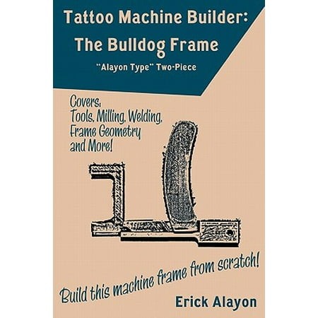 Tattoo Machine Builder : The Bulldog Frame (Best Tattoo Machine Builders)