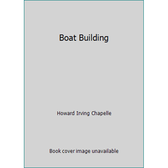 Pre-Owned Boat Building (Hardcover) 0393031136 9780393031133