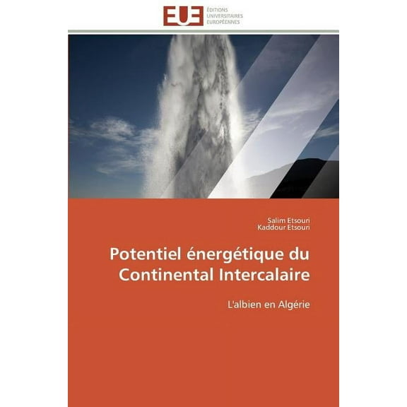 Omn.Univ.Europ. Potentiel Ãnergétique Du Continental Intercalaire, (Paperback)