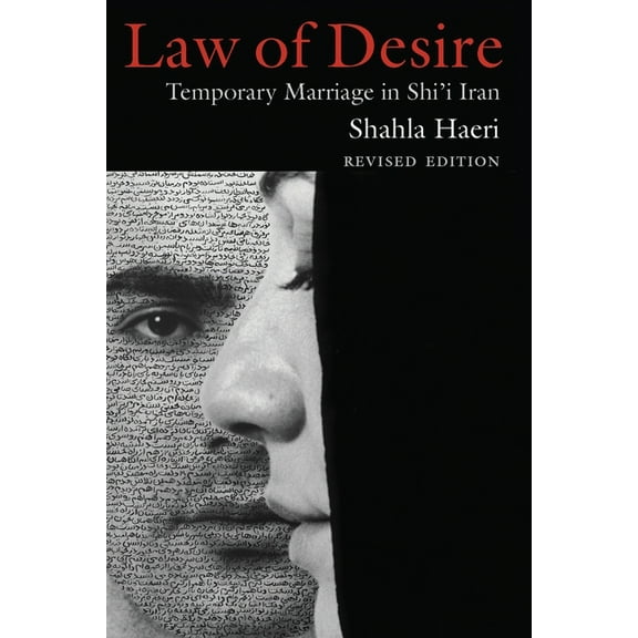 Contemporary Issues in the Middle East Law of Desire: Temporary Marriage in Shi'i Iran, Revised Edition, (Paperback)