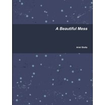 A Beautiful Mess, (Paperback)