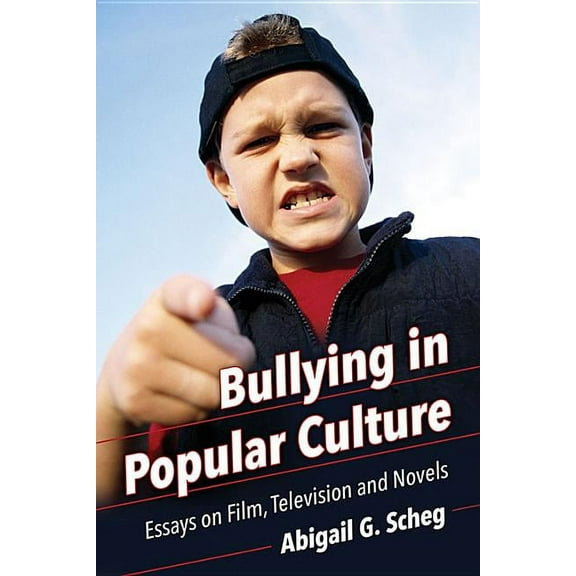 Bullying in Popular Culture: Essays on Film, Television and Novels, (Paperback)