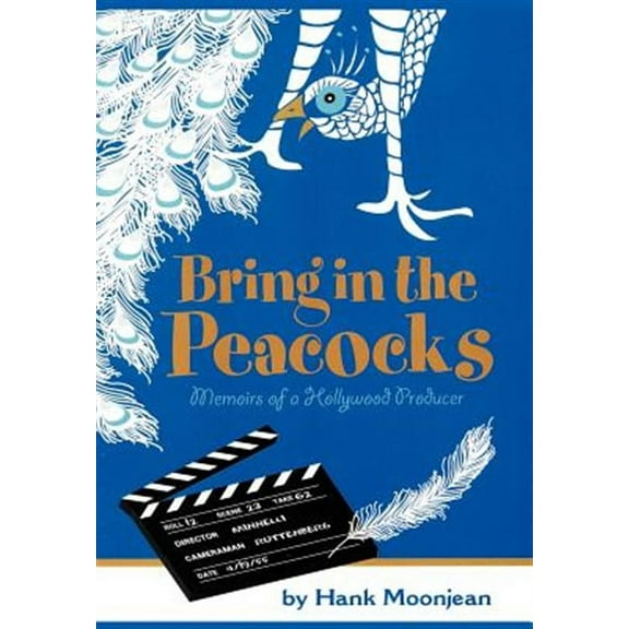 Bring in the Peacocks . . . or Memoirs of a Hollywood Producer (Hardcover)