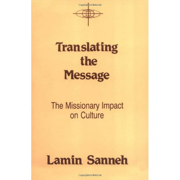 Pre-Owned Translating the Message: The Missionary Impact on Culture (American Society of Missiology Series), 9780883443613, 0883443619, Paperback,