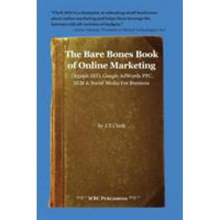Pre-Owned The Bare Bones Book of Online Marketing: Organic Seo, Google Adwords Ppc, Sem & Social Media for Business (Paperback) 0979510228 9780979510229