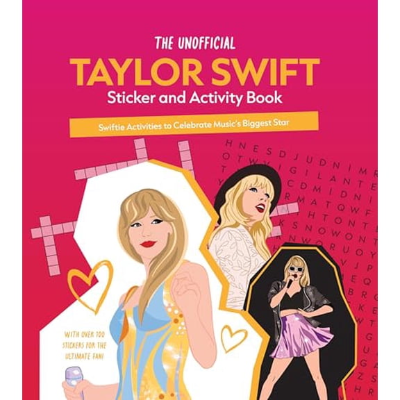 Pre-Owned The Unofficial Taylor Swift Sticker and Activity Book: Swiftie Activities to Celebrate Music's Biggest Star - With Over 100 Stickers for the Ultimate Fan!