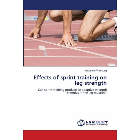 Effects of sprint training on leg strength, (Paperback)