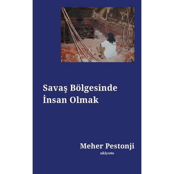Savaş Bölgesinde İnsan Olmak, (Paperback)