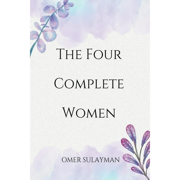 The Four Complete Women, (Paperback)