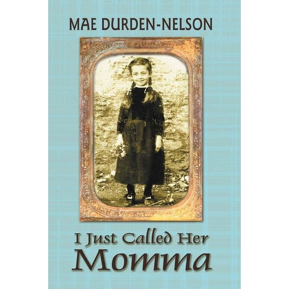 I Just Called Her Momma, (Paperback)