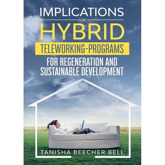 Implications for Hybrid Teleworking Programs for Regeneration and Sustainable Development (Paperback)