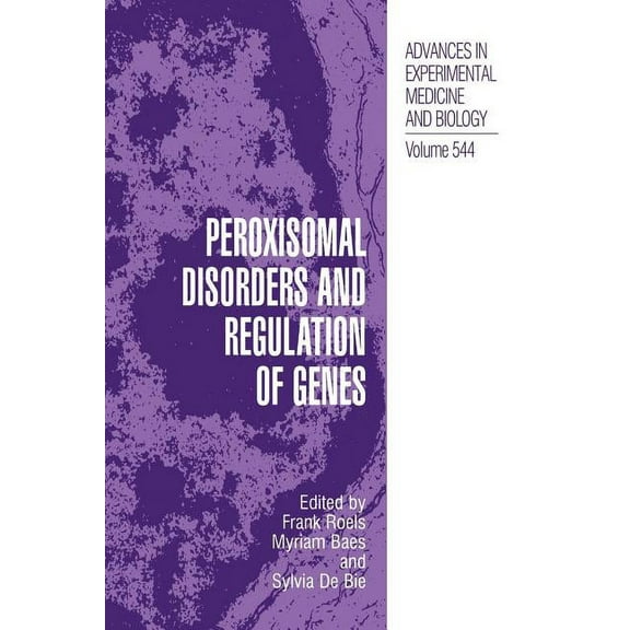 Advances in Experimental Medicine and Bi Peroxisomal Disorders and Regulation of Genes, Book 544, (Hardcover)