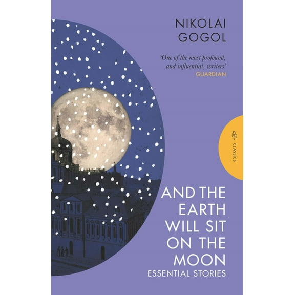 Pushkin Press Classics And the Earth Will Sit on the Moon: Essential Stories, (Paperback)
