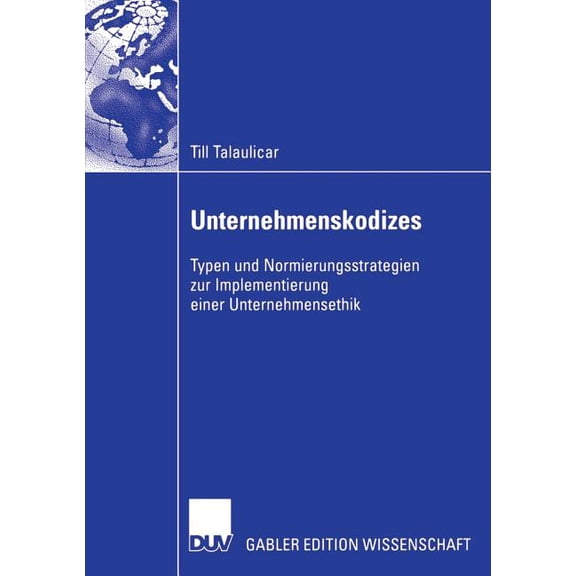 Unternehmenskodizes: Typen Und Normierungsstrategien Zur Implementierung Einer Unternehmensethik, (Paperback)