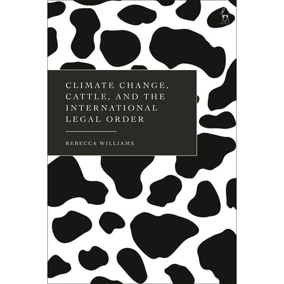 Climate Change, Cattle, and the International Legal Order, (Paperback)