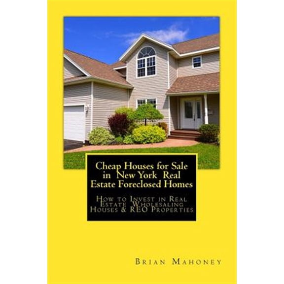Pre-Owned Cheap Houses for Sale in New York Real Estate Foreclosed Homes : How to Invest in Real Estate Wholesaling Houses & Reo Properties