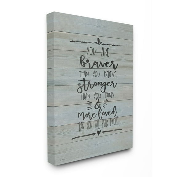 Stupell  'You Are Braver, Stronger and More Loved' Stretched Canvas Wall Art 24 x 30