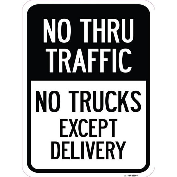 SignMission A-1824-23565 18 x 24 in. Aluminum Sign - No Thru Traffic - No Trucks Except Delivery