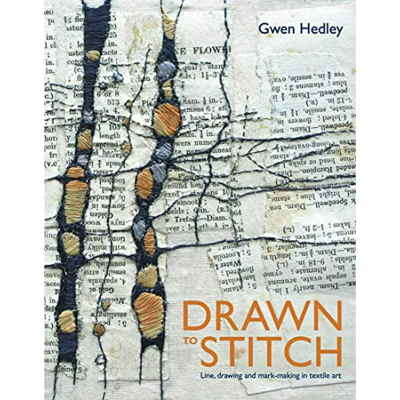 Drawn to Stitch: Line, Drawing and Mark-Making in Textile Art