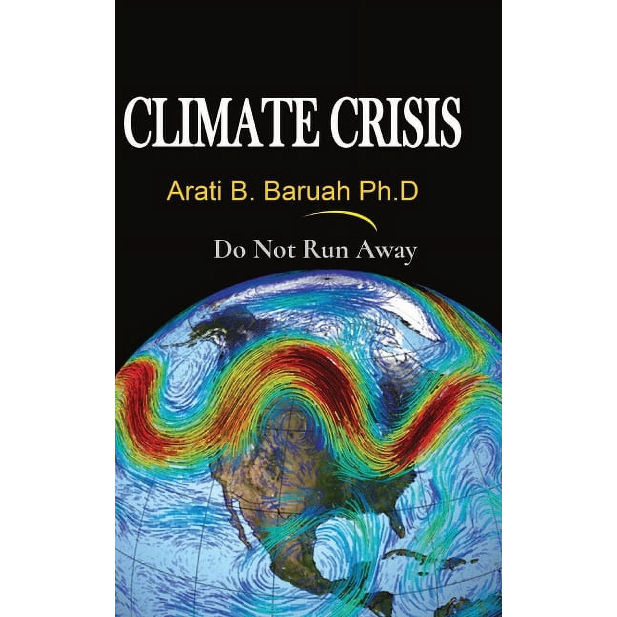 Climate Crisis Climate Crisis: Do Not Run Away Book 2 (Hardcover)