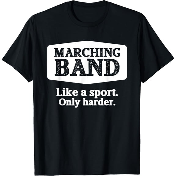 t-shirt Marching Band Like a Sport Only Harder Funny Band T-Shirt mens,black,women,funny,journey,Crew Neck, Short Sleeve,custom clothing patterns.gift