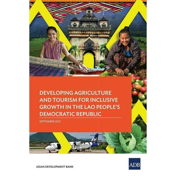 Country Diagnostic Studies Developing Agriculture and Tourism for Inclusive Growth in the Lao People's Democratic Republic, (Paperback)