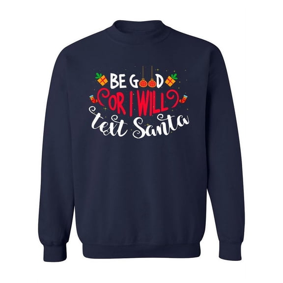 I Will Text Santa Phrase Sweatshirt Women -Image by Shutterstock, Female XX-Large