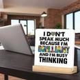 thumbnail image 4 of Autism Awareness Sign, Autism Desk Decor I Don't Speak Much Because I'm Brilliant Acrylic Desk Plaque Sign Home Office Bedroom Decoration 4x4 Inch, 4 of 6