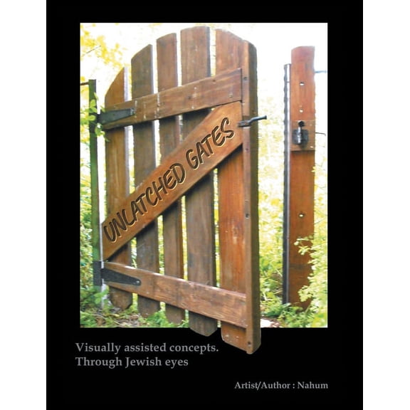 Unlatched Gates: Visually Assisted Concepts. Through Jewish Eyes, (Paperback)
