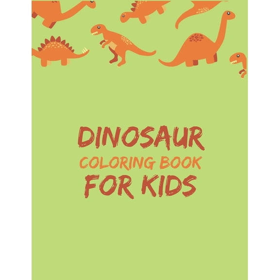 Dinosaur Coloring Book for Kids: Great Birthday Gift for Boys & Girls, Ages 4-8, (Paperback)