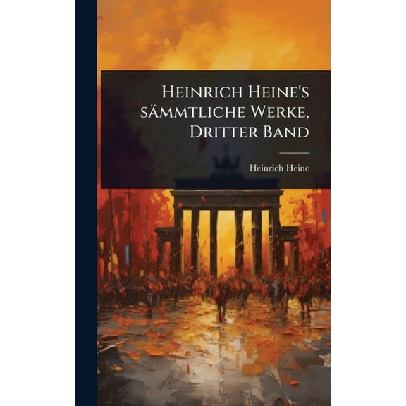 Heinrich Heine's sämmtliche Werke, Dritter Band, (Hardcover)