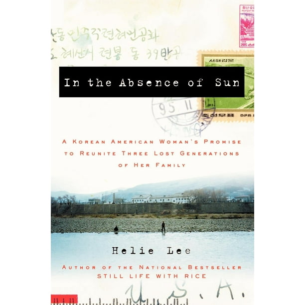 In The Absence Of Sun A Korean American Woman S Promise To Reunite Three Lost Generations Of Her Family Paperback Walmart Com Walmart Com In The Absence Of Sun A Korean American Woman S Promise To Reunite Three Lost Generations Of Her Family Paperback Walmart Com Walmart Com