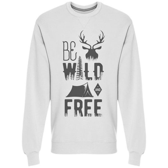 Travel Be Wild And Free Phrase Sweatshirt Men -Image by Shutterstock, Male Medium