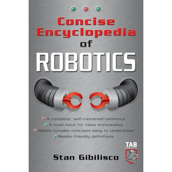 Tab Electronics Robotics Concise Encyclopedia of Robotics, (Paperback)