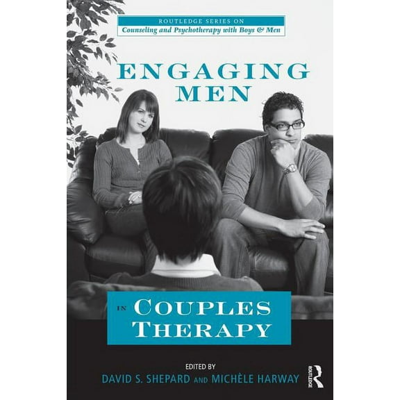The Routledge Counseling and Psychothera Engaging Men in Couples Therapy, (Paperback)