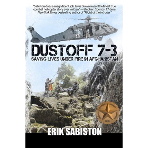 Pre-Owned Dustoff 7-3: Saving Lives under Fire in Afghanistan (Paperback) 0989798364 9780989798365