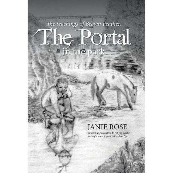 The Portal in the park: The teachings of Brown Feather., (Hardcover)