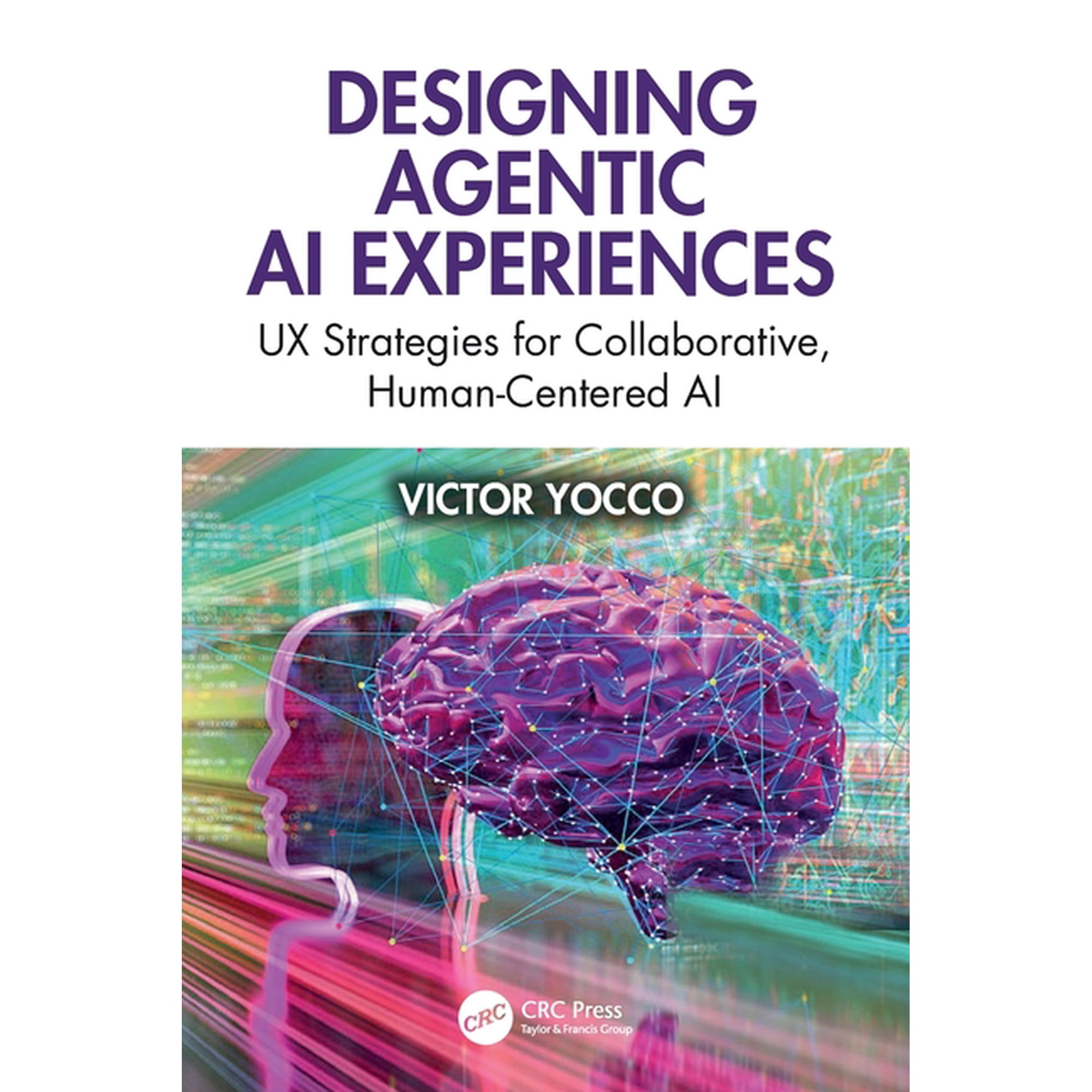 Designing Agentic AI Experiences: UX Strategies for Collaborative Human-Centered AI (Paperback)