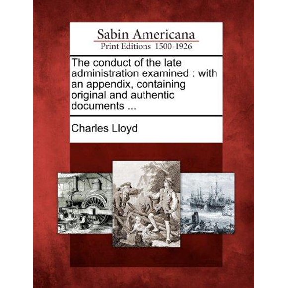 The Conduct of the Late Administration Examined