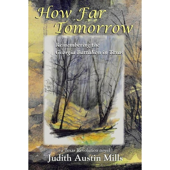 How Far Tomorrow: Remembering the Georgia Battalion in Texas, (Paperback)