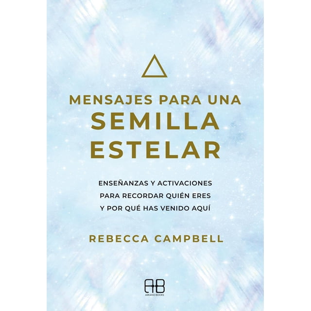 Mensajes para Una Semilla Estelar. Arkano Books 9788417851712