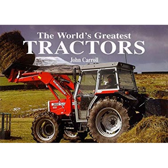 Pre-Owned The World's Greatest Tractors (Hardcover) 0765191237 9780765191236