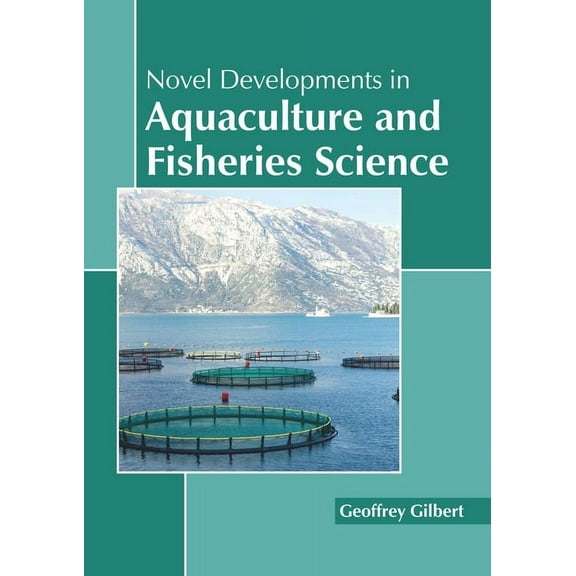 Novel Developments in Aquaculture and Fisheries Science (Hardcover)