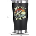 thumbnail image 4 of Neweleven Funny Fishing Tumbler 20oz – Gift for Fisherman Dad, Husband, or Grandpa – Don’t Be a Dumb Bass Cup, Birthday Present for Men, 4 of 8