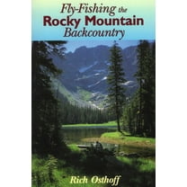 Fly-Fishing the Rocky Mountain Backcountry, (Paperback)