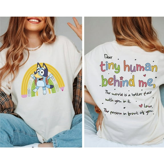 Bluey Dear Tiny Human Behind Me T-shirt, The World Is a Better Place With You In It Shirt, Bluey Back To School