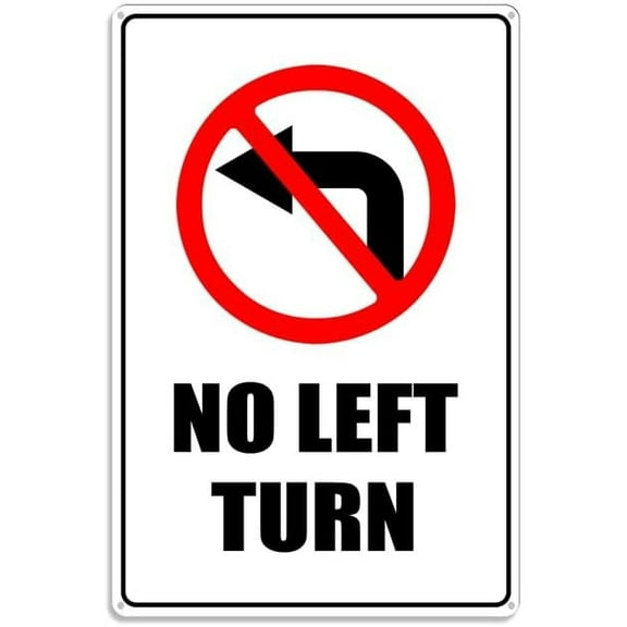 No Left Turn Metal Sign With Symbol, Aluminum Uv Printed,4 Pre-Drilled Holes For Car, Business, Home, Office Indoor, Or Outdoor Use 8"" X 12""