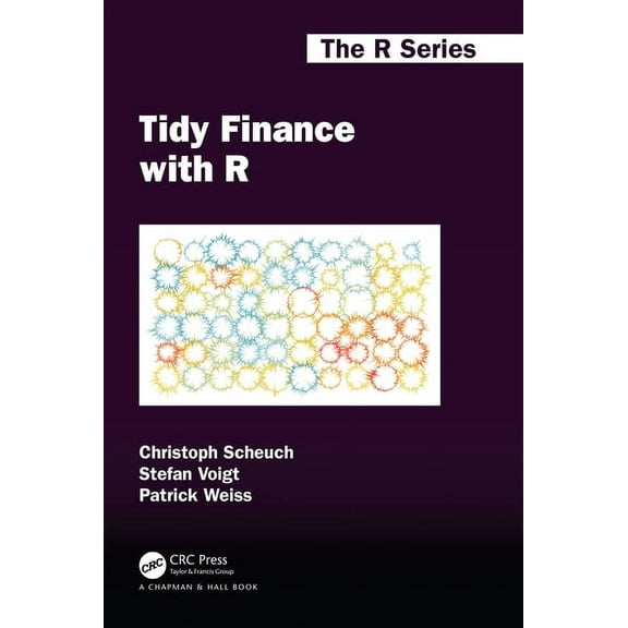 Chapman & Hall/CRC the R Tidy Finance with R, (Paperback)