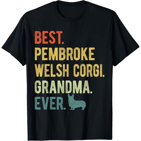 Best Pembroke Welsh Corgi Grandma Ever Dog Mother's Day T-Shirt men and women can wear, black, white, gifts