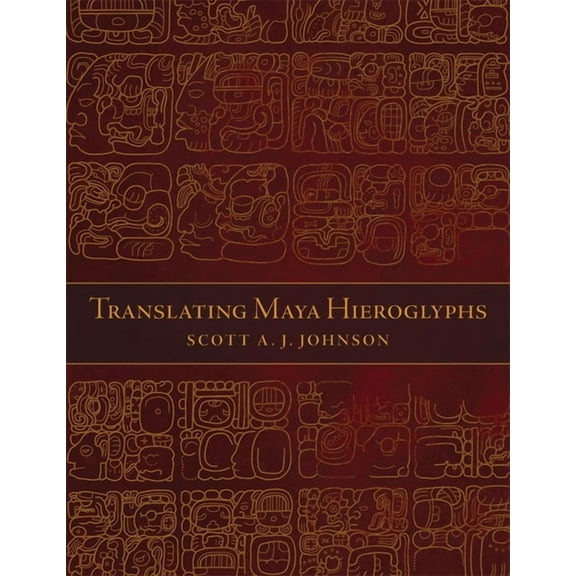 Mellon Rlla Translating Maya Hieroglyphs, (Paperback)